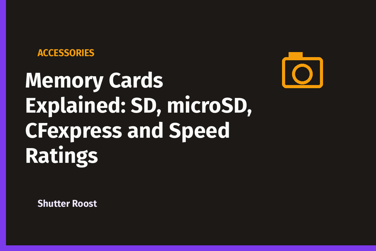 Memory Cards Explained: SD, microSD, CFexpress and Speed Ratings